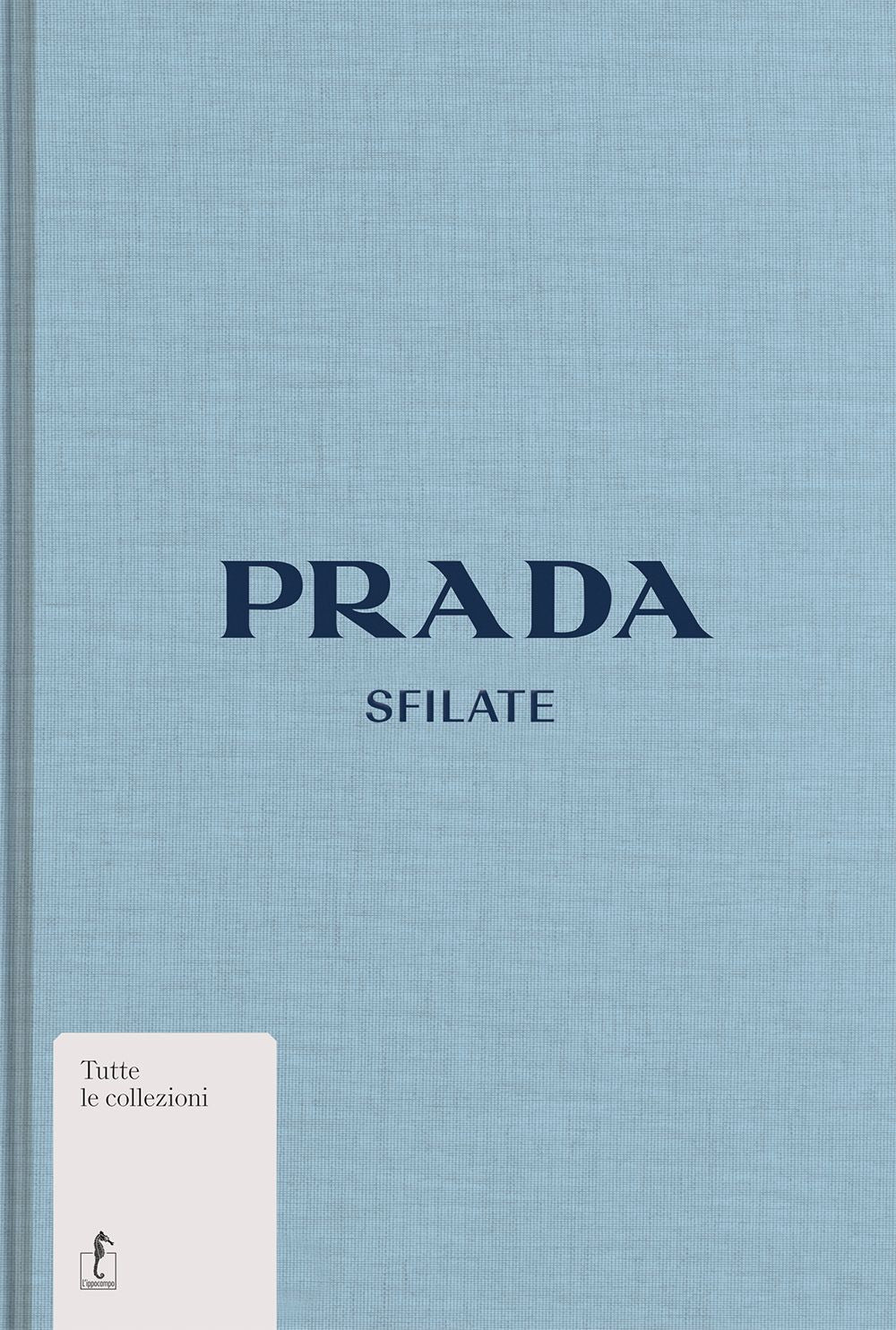Prada. Sfilate. Ediz. illustrata.