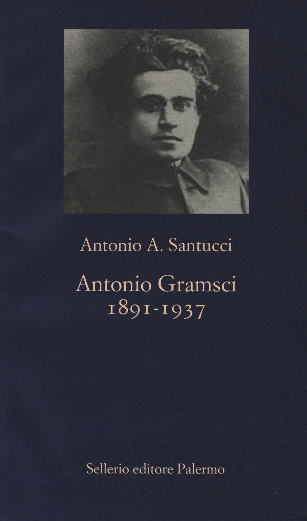 Antonio Gramsci. 1891-1937.