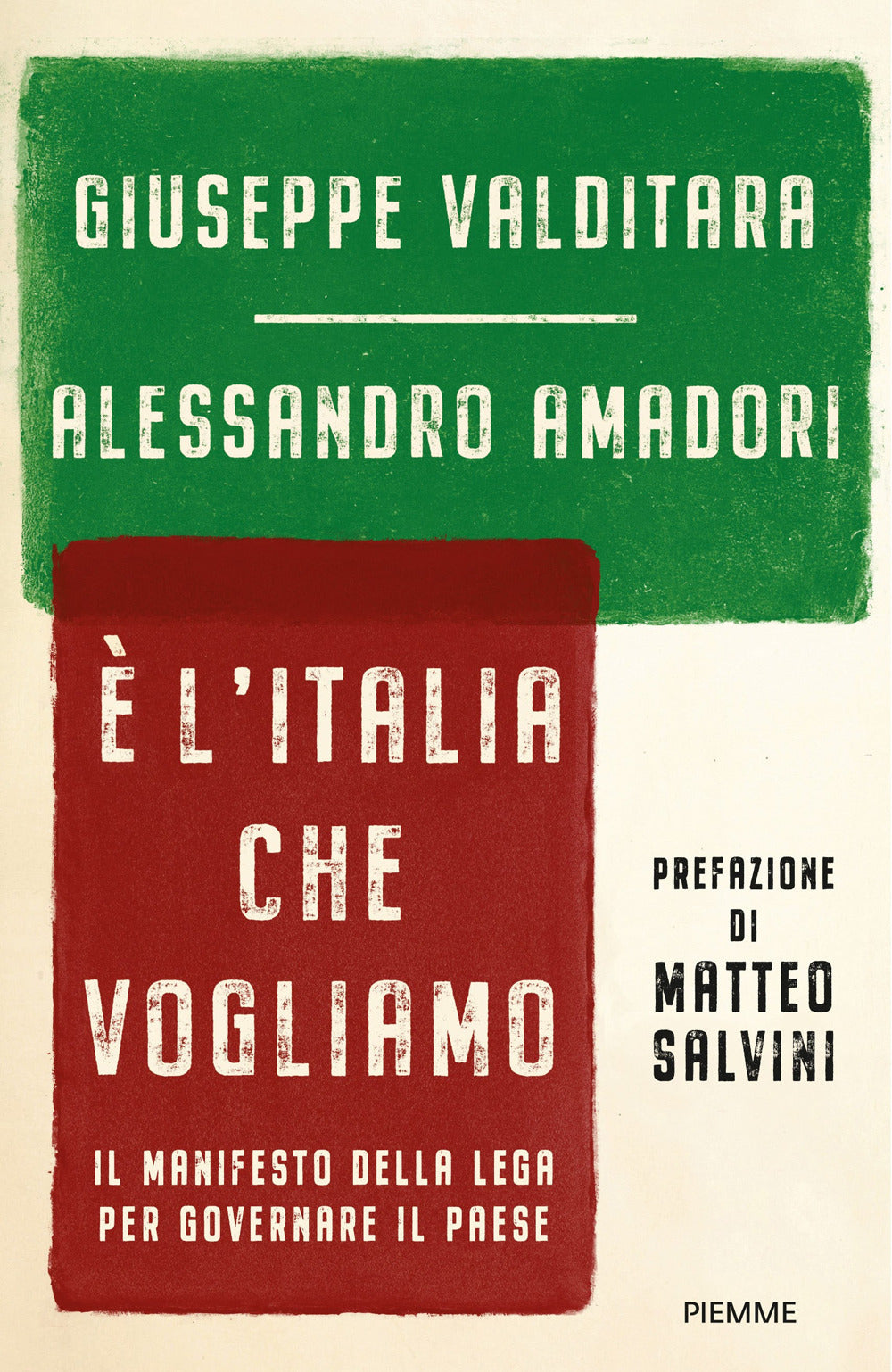 È l'Italia che vogliamo. Il manifesto della Lega per governare il Paese.