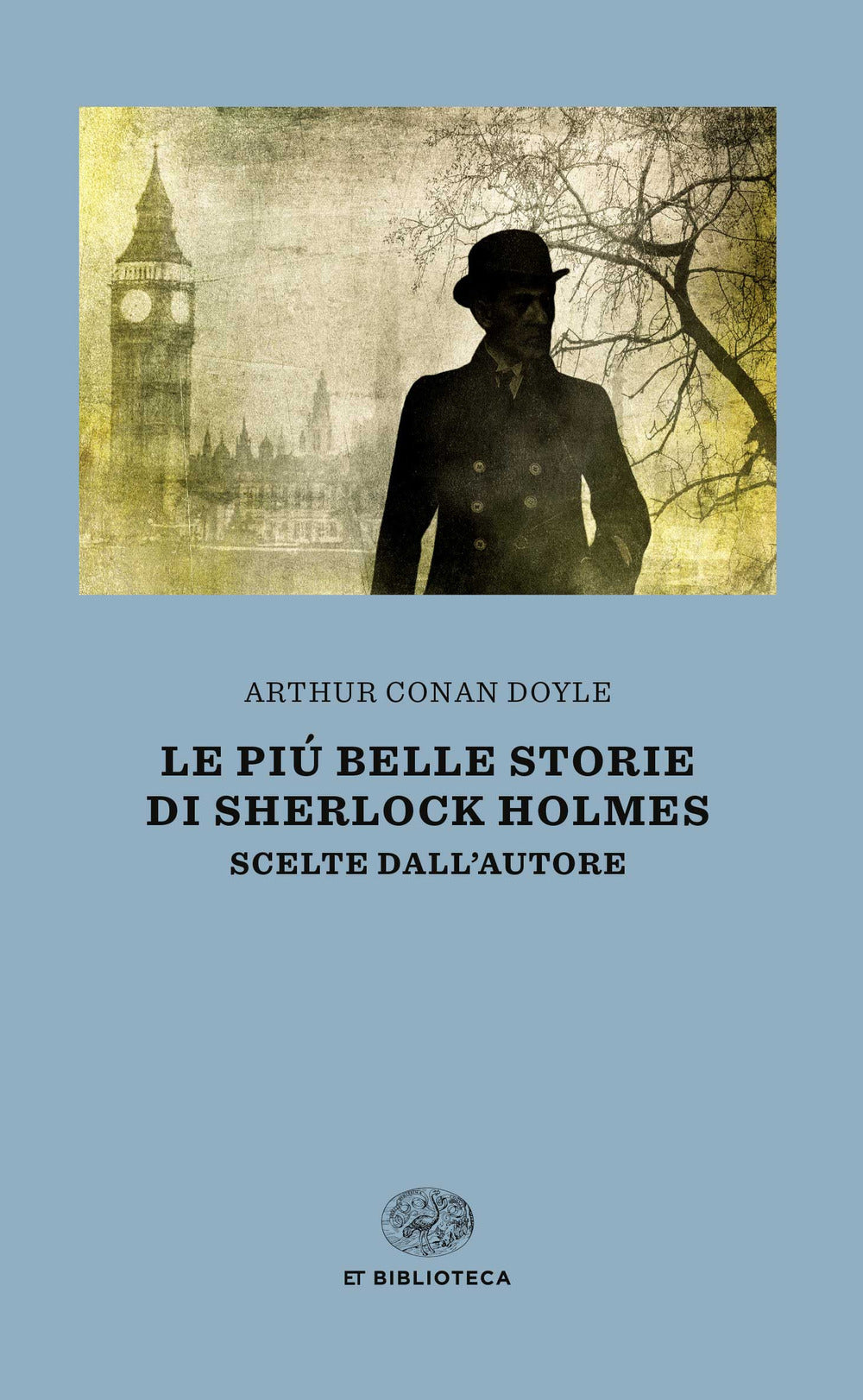 Le più belle storie di Sherlock Holmes. Scelte dall'autore.