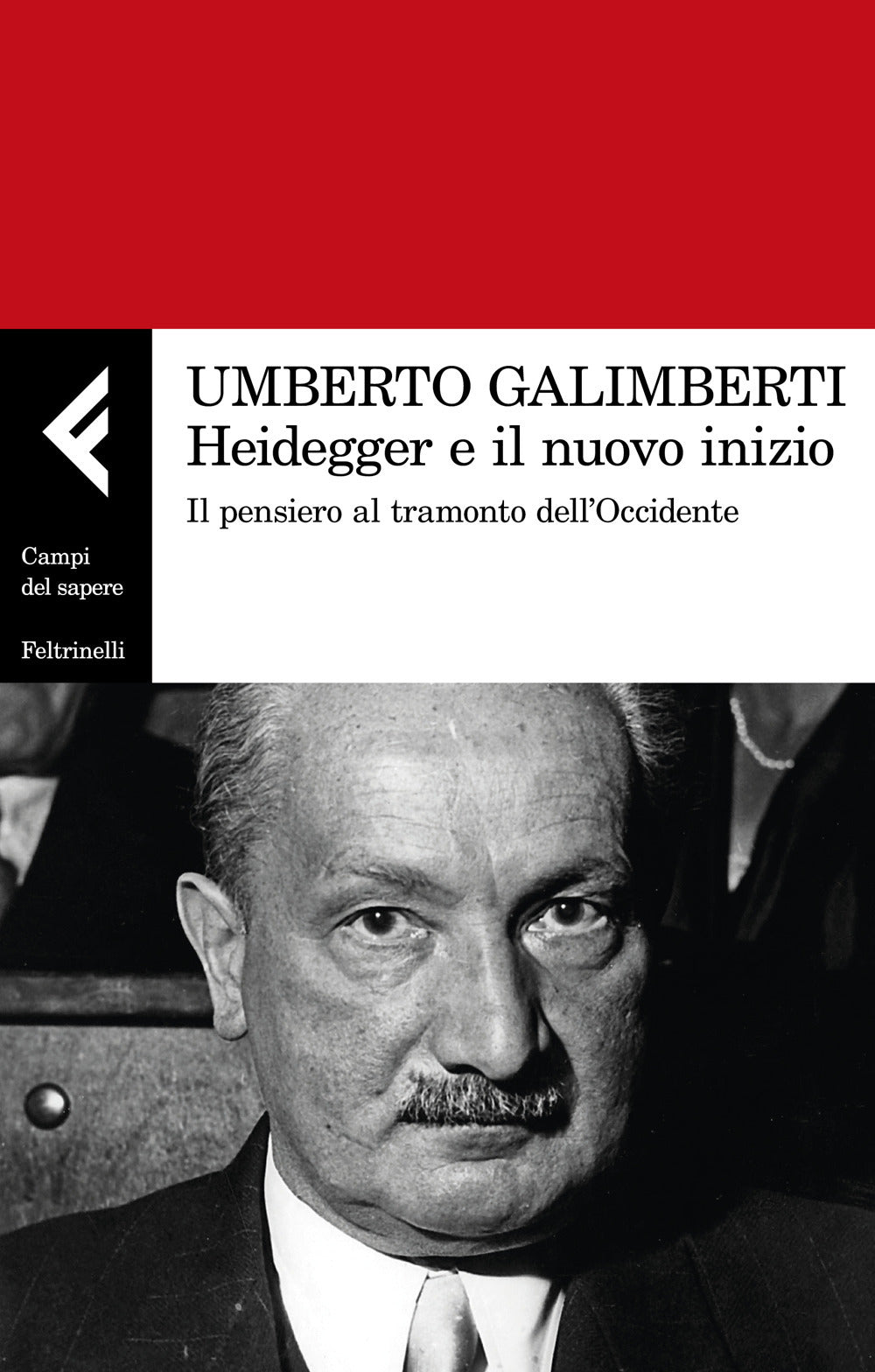 Heidegger e il nuovo inizio. Il pensiero al tramonto dell'Occidente.