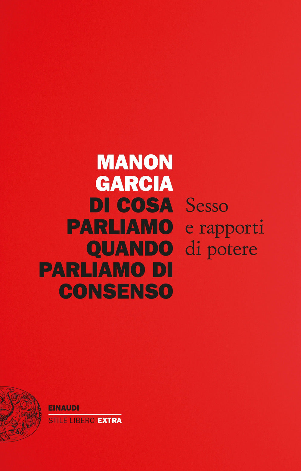 Di cosa parliamo quando parliamo di consenso. Sesso e rapporti di potere.