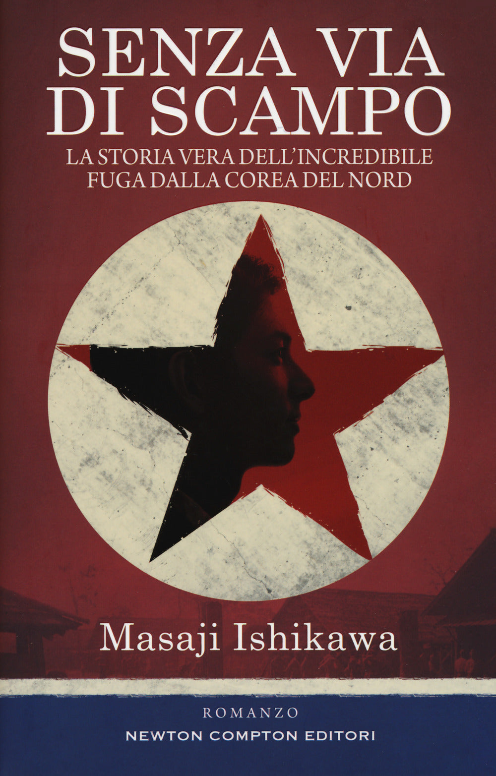 Senza via di scampo. La storia vera dell'incredibile fuga dalla Corea del Nord.