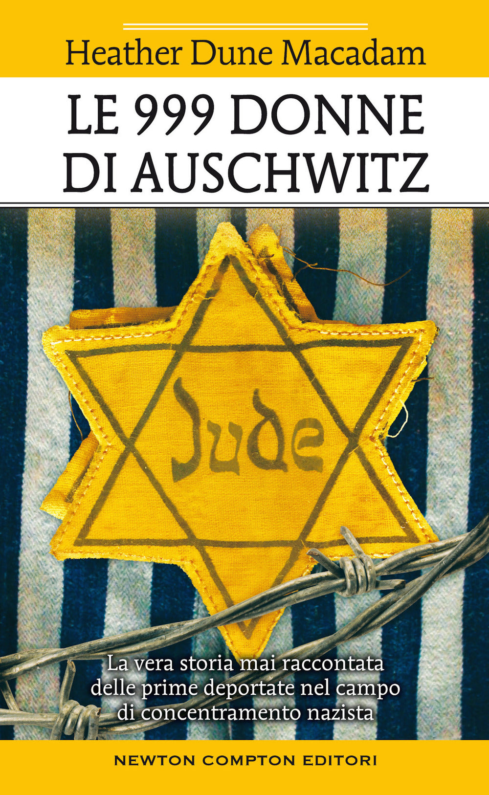 Le 999 donne di Auschwitz. La vera storia mai raccontata delle prime deportate nel campo di concentramento nazista.