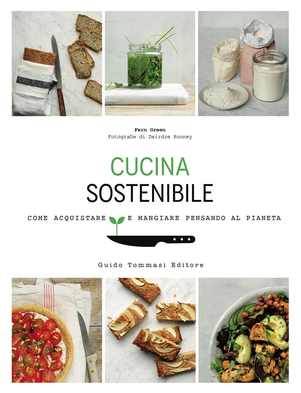 Cucina sostenibile. Come acquistare e mangiare pensando al pianeta.