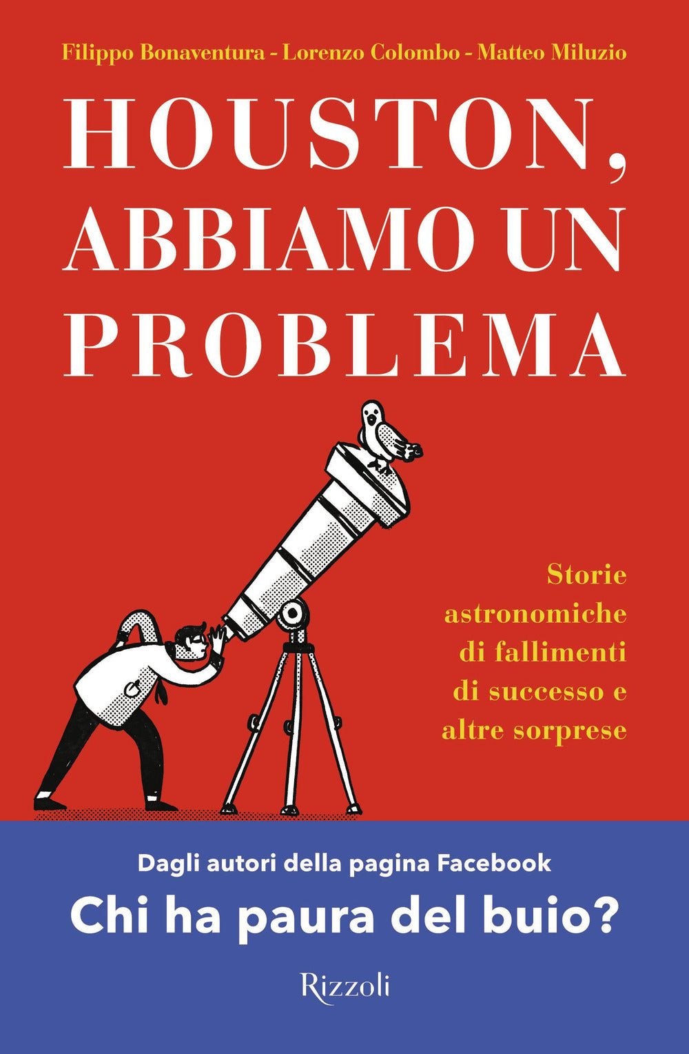 Houston, abbiamo un problema. Storie astronomiche di fallimenti di successo e altre sorprese.