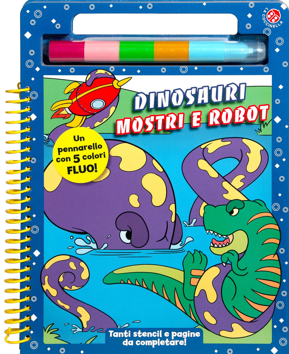 Dinosauri mostri e robot. Ediz. a colori. Con pennarello.