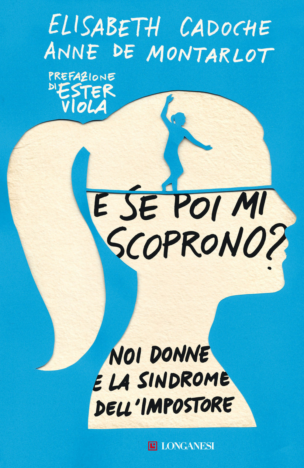 E se poi mi scoprono? Noi donne e la sindrome dell'impostore.