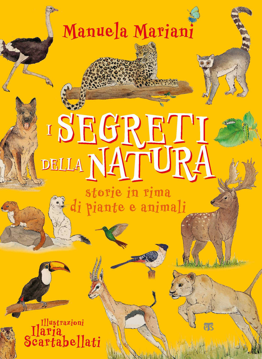 I segreti della natura. Storie in rima di piante e animali. Ediz. ad alta leggibilità.