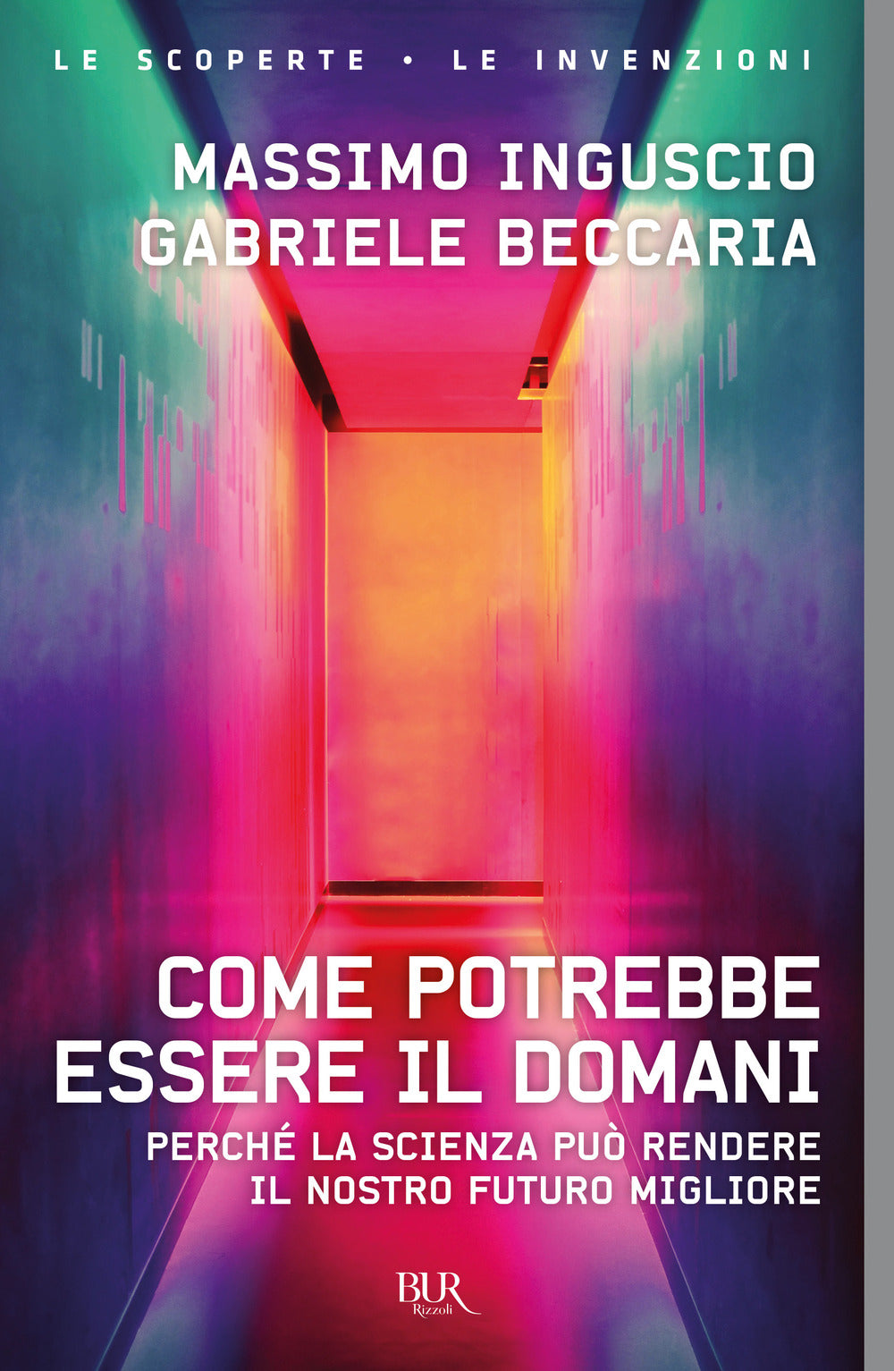 Come potrebbe essere il domani. Perché la scienza può rendere il nostro futuro migliore.