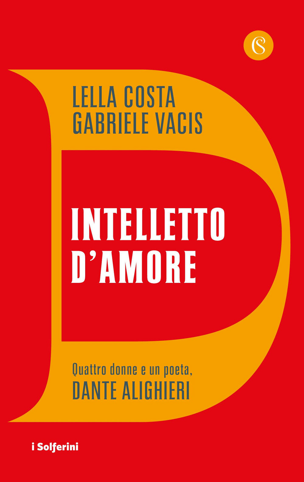 Intelletto d'amore. Quattro donne e un poeta, Dante Alighieri.