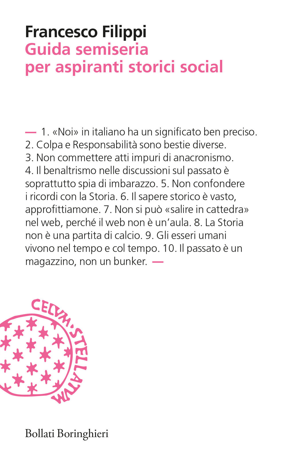 Guida semiseria per aspiranti storici social.