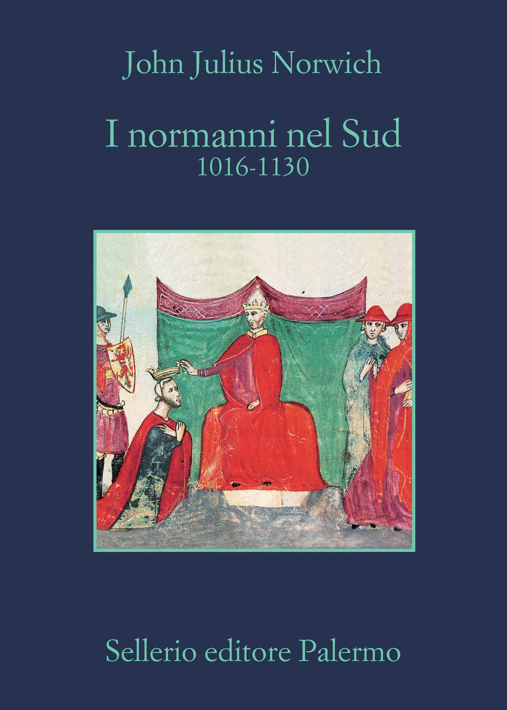 I Normanni nel Sud. 1016-1130.