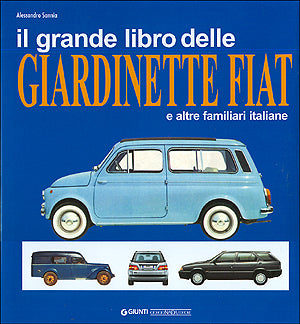 Il grande libro delle Giardinette Fiat e altre familiari italiane