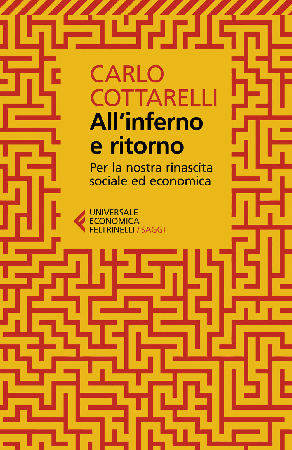 All'inferno e ritorno. Per la nostra rinascita sociale ed economica.