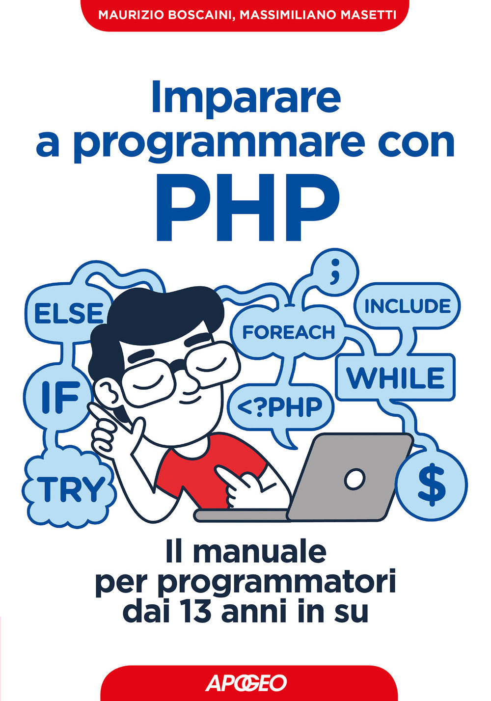 Imparare a programmare con PHP. Il manuale per programmatori dai 13 anni in su.