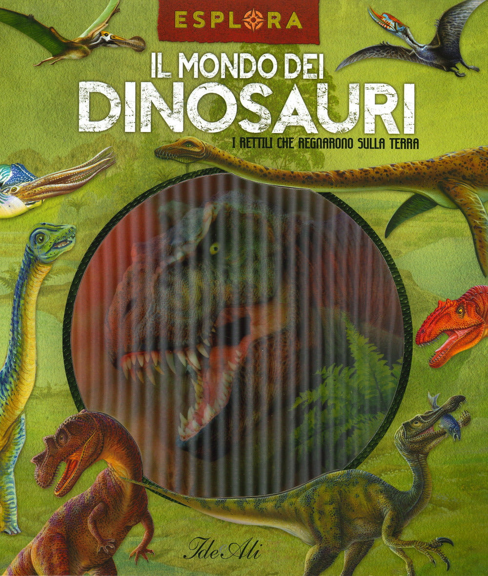 Il mondo dei dinosauri. I rettili che regnarono sulla terra. Esplora. Ediz. a spirale. Con Adesivi. Con Poster.