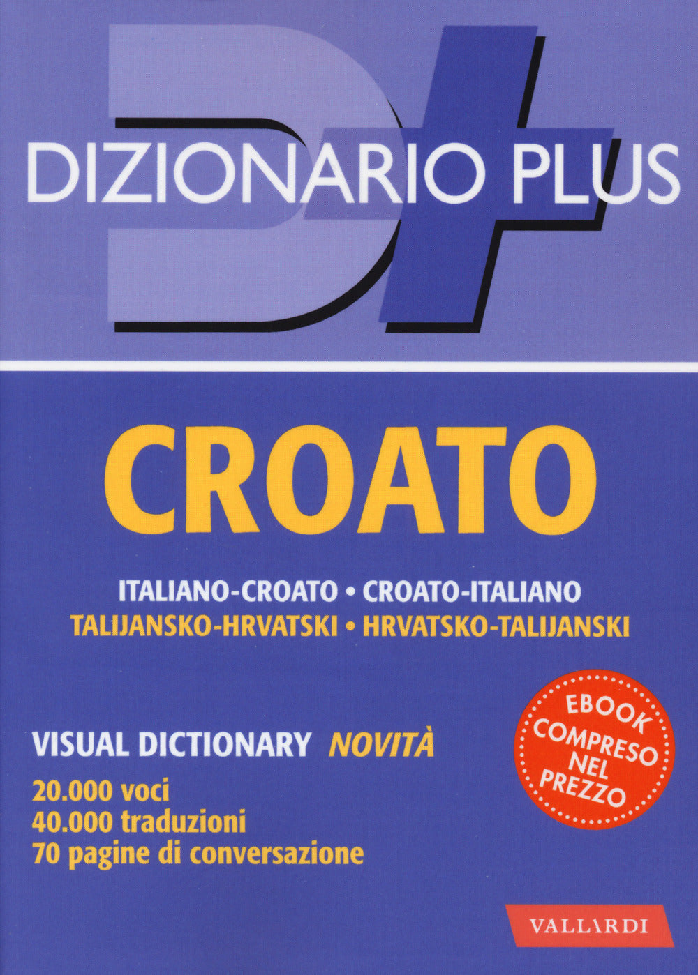 Dizionario croato. Italiano-croato, croato-italiano. Con e-book.