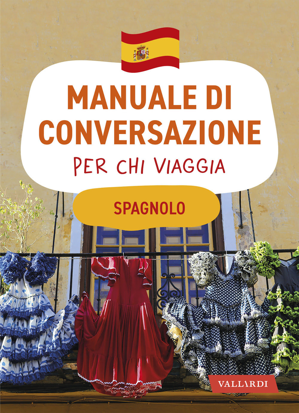 Spagnolo. Manuale di conversazione per chi viaggia.