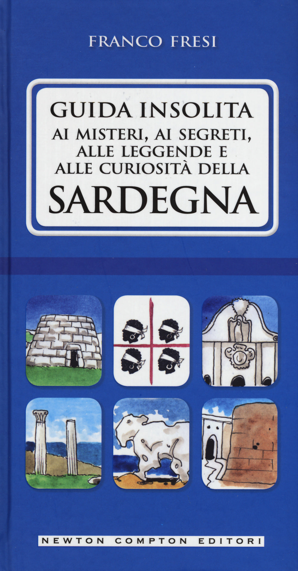 Guida insolita ai misteri, ai segreti, alle leggende e alle curiosità della Sardegna.