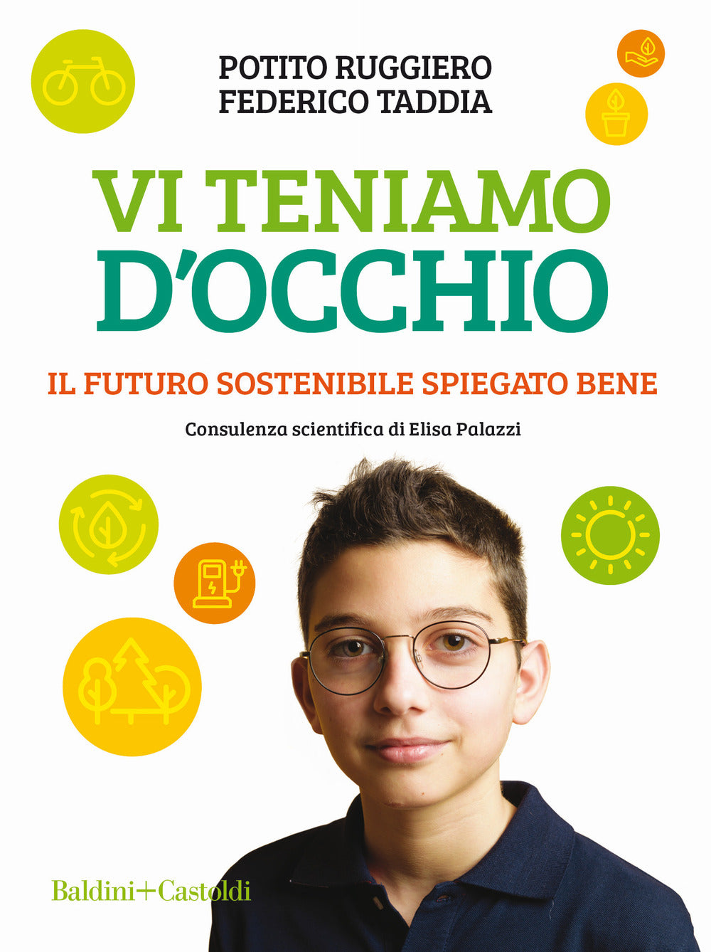 Vi teniamo d'occhio. Il futuro sostenibile spiegato bene.