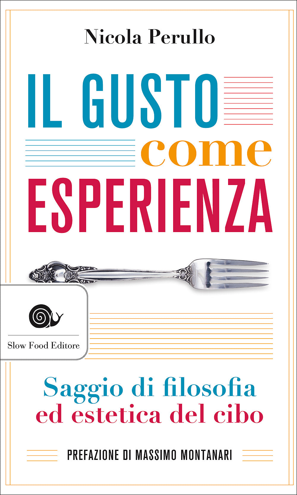 Il gusto come esperienza. Saggio di filosofia ed estetica del cibo