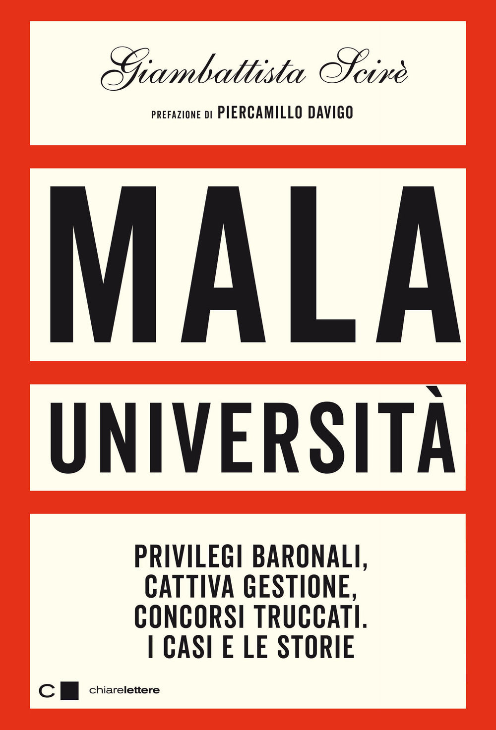 Mala università. Privilegi baronali, cattiva gestione, concorsi truccati. I casi e le storie.