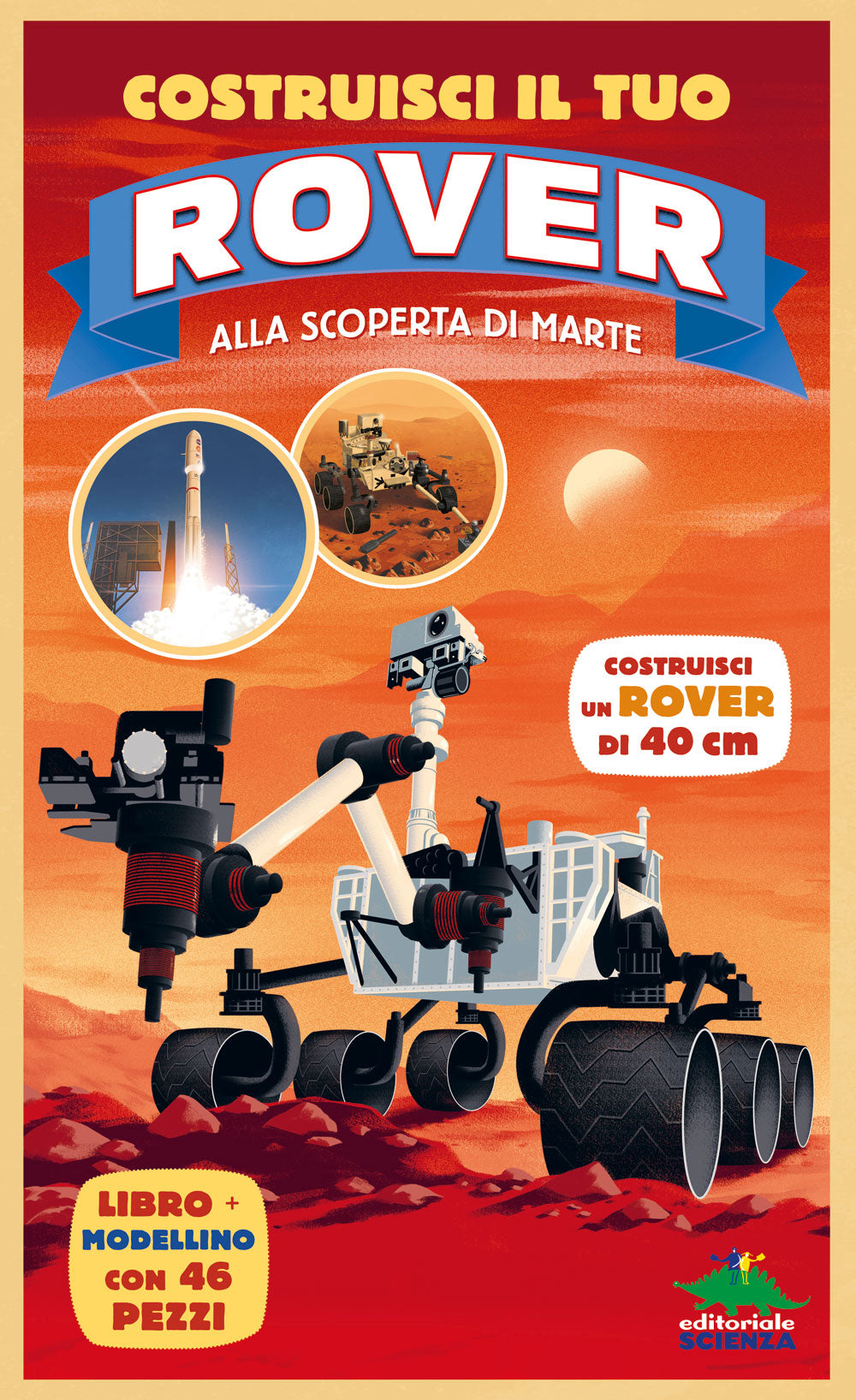 Costruisci il tuo rover. Alla scoperta di Marte - Libro + modellino con 46 pezzi