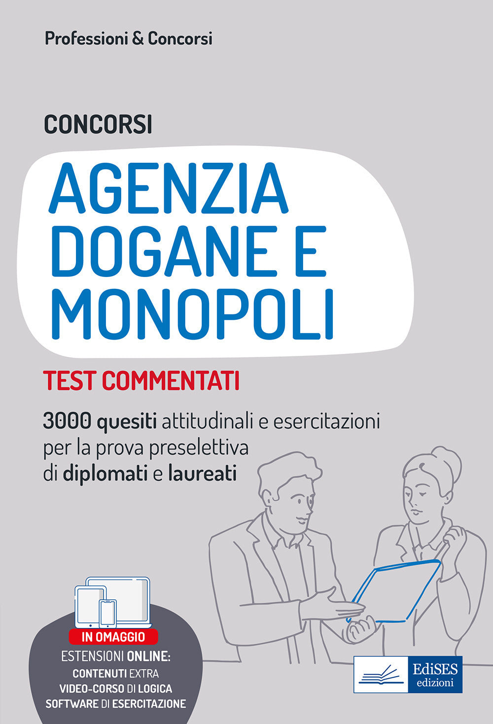 Concorsi Agenzia Dogane e Monopoli. Test commentati. 3000 quesiti attitudinali e esercitazioni per la prova preselettiva di diplomati e laureati. Con software di simulazione.