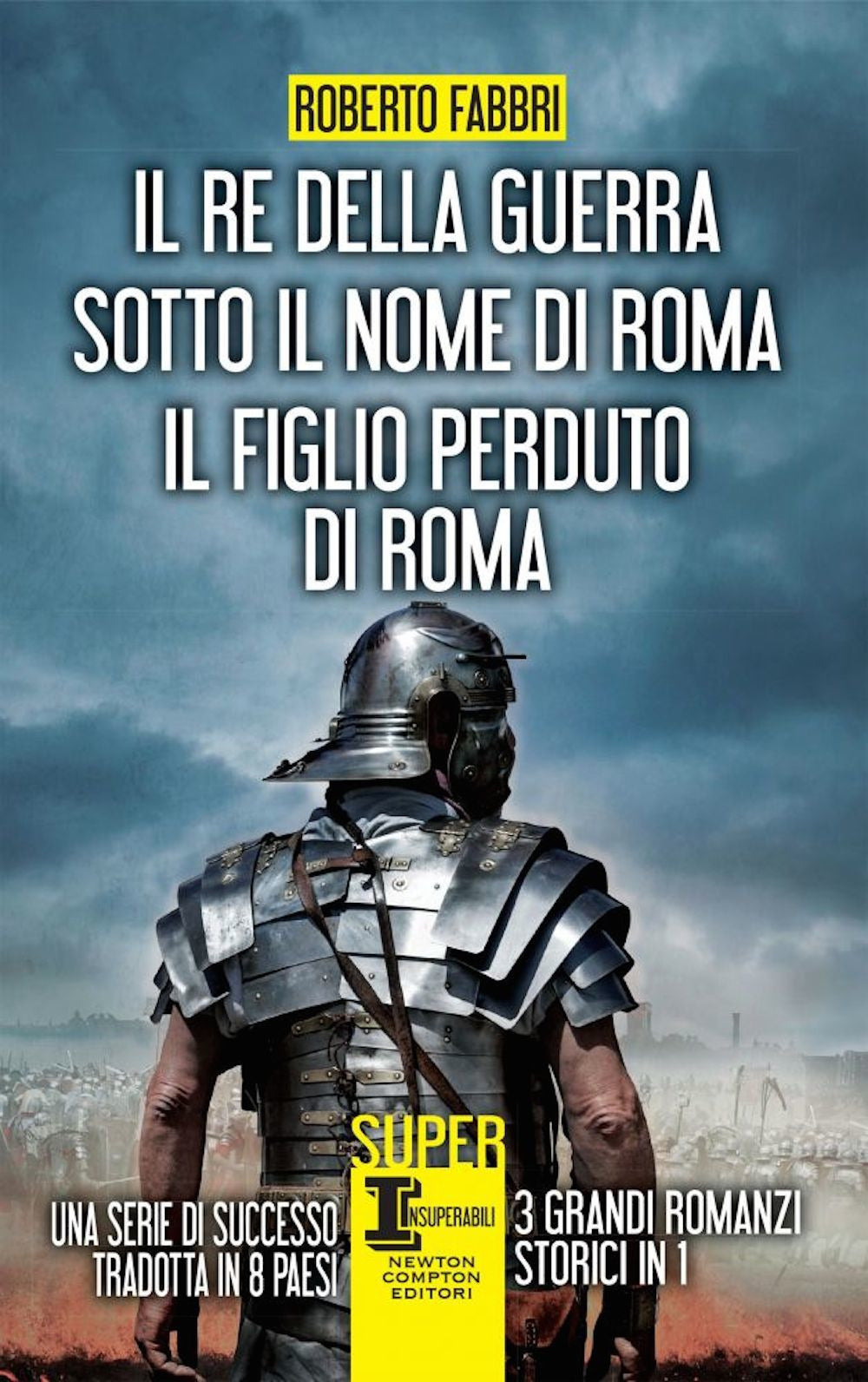 Il re della guerra-Sotto il nome di Roma-Il figlio perduto di Roma.