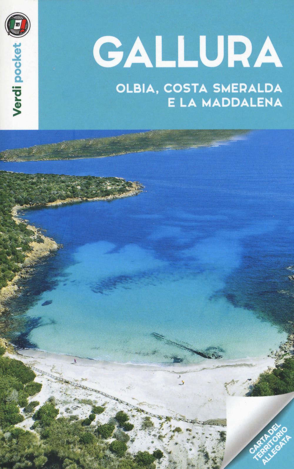 Gallura, Olbia, Costa Smeralda e la Maddalena. Con carta.