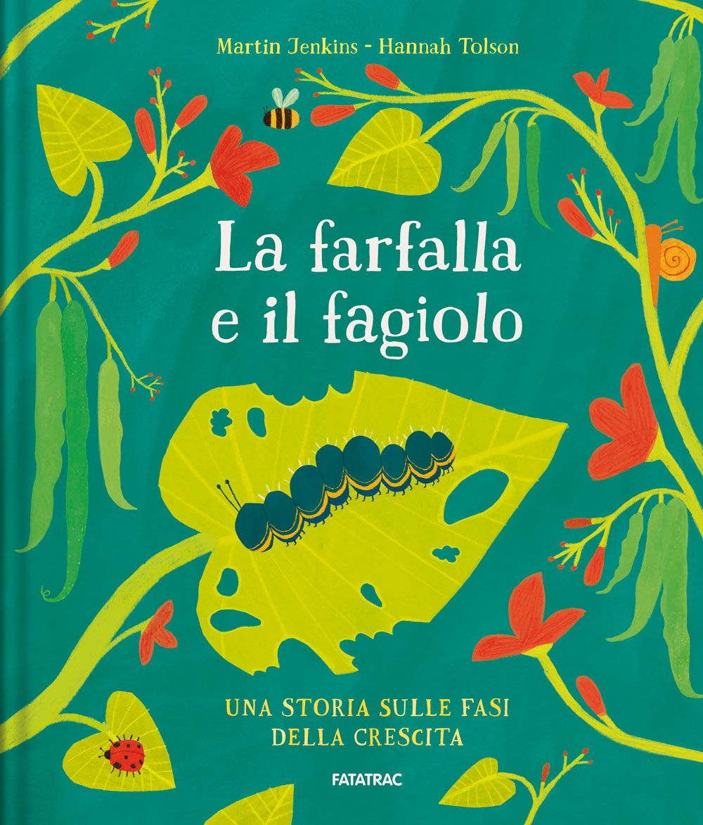 La farfalla e il fagiolo. Una storia sulle fasi della crescita