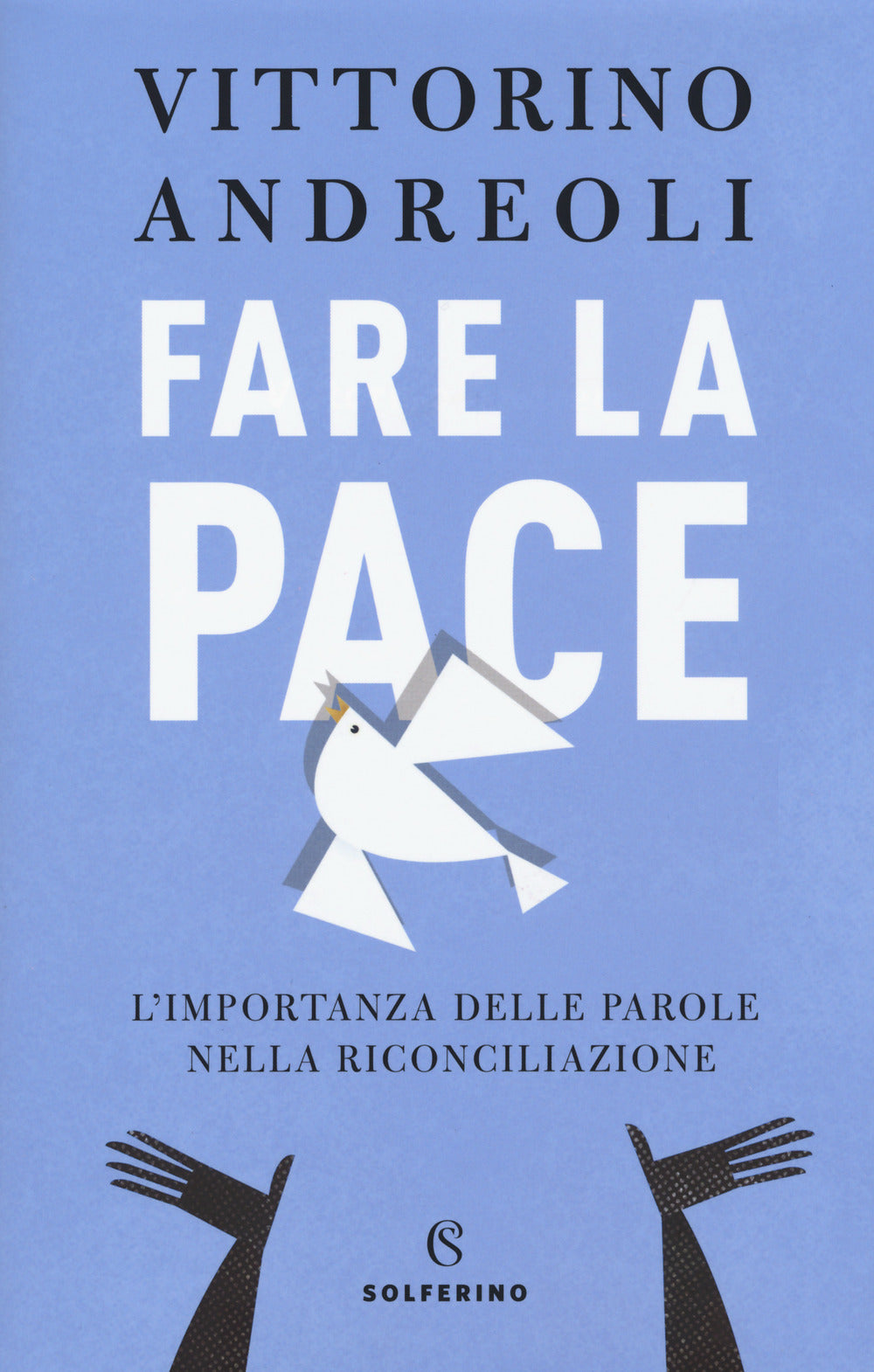 Fare la pace. L'importanza delle parole nella riconciliazione.