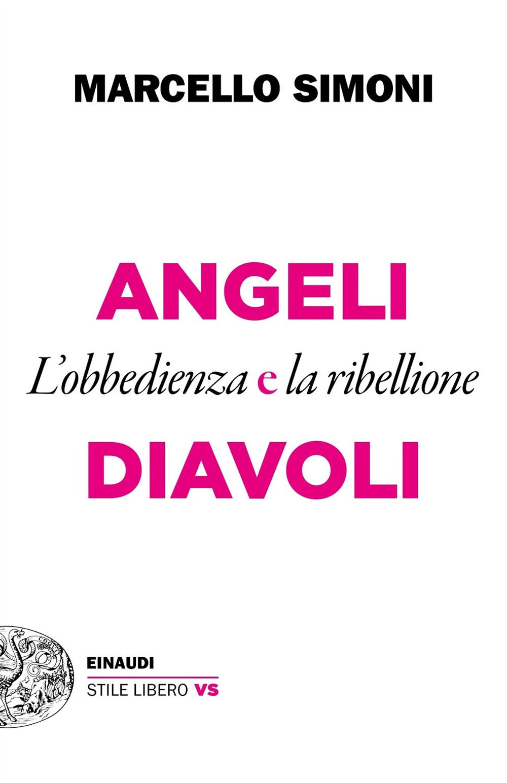 Angeli e diavoli. L'obbedienza e la ribellione.