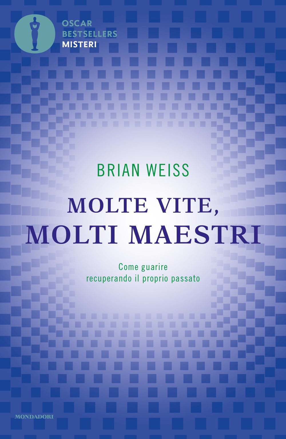 Molte vite, molti maestri. Come guarire recuperando il proprio passato