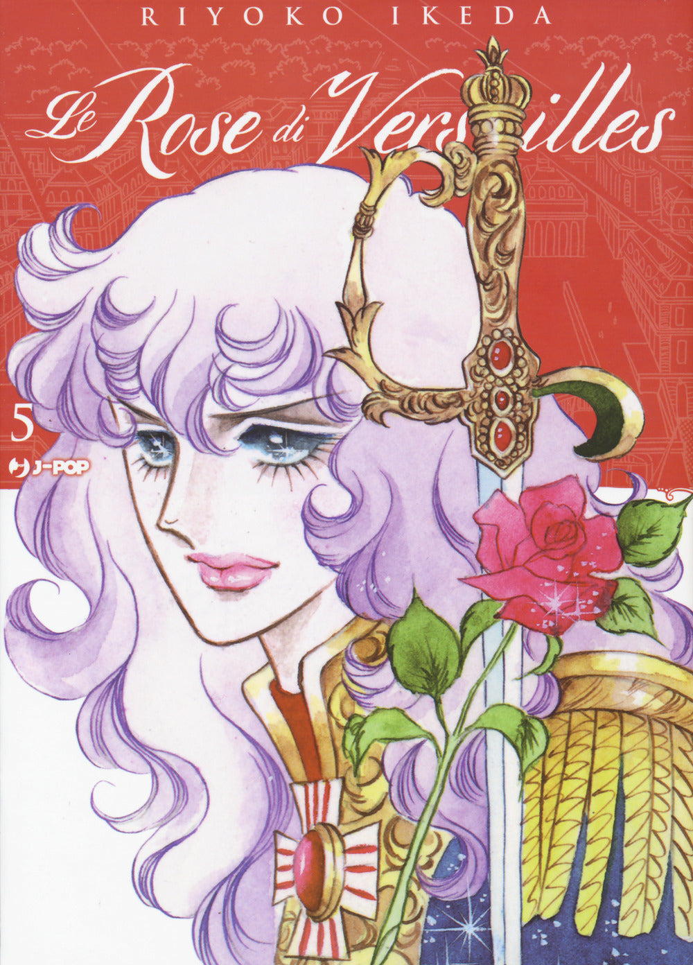 Le rose di Versailles. Lady Oscar collection. Vol. 5.