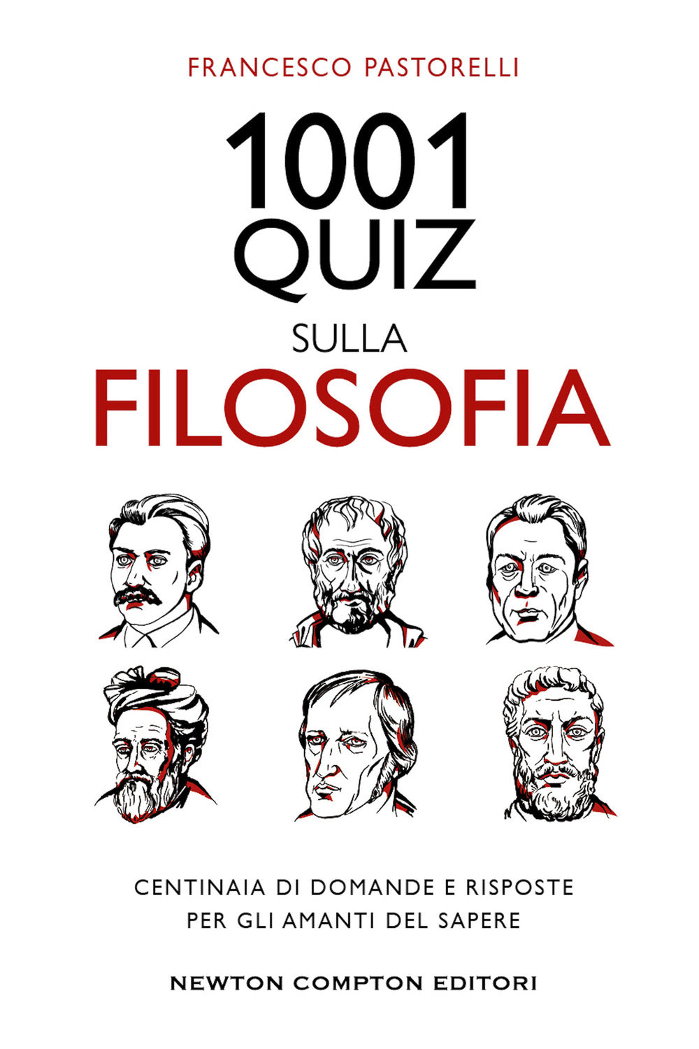 1001 quiz sulla filosofia. Centinaia di domande e risposte per gli amanti del sapere.