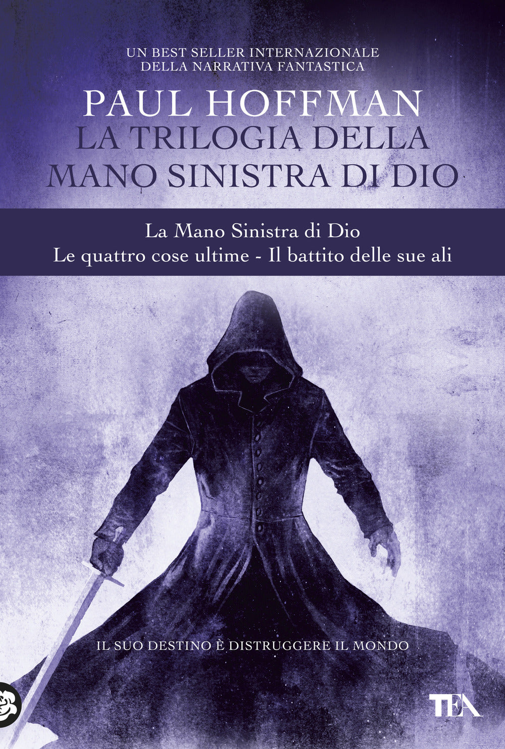 La trilogia della mano sinistra di Dio: La mano sinistra di Dio-Le quattro cose ultime-Il battito delle sue ali.