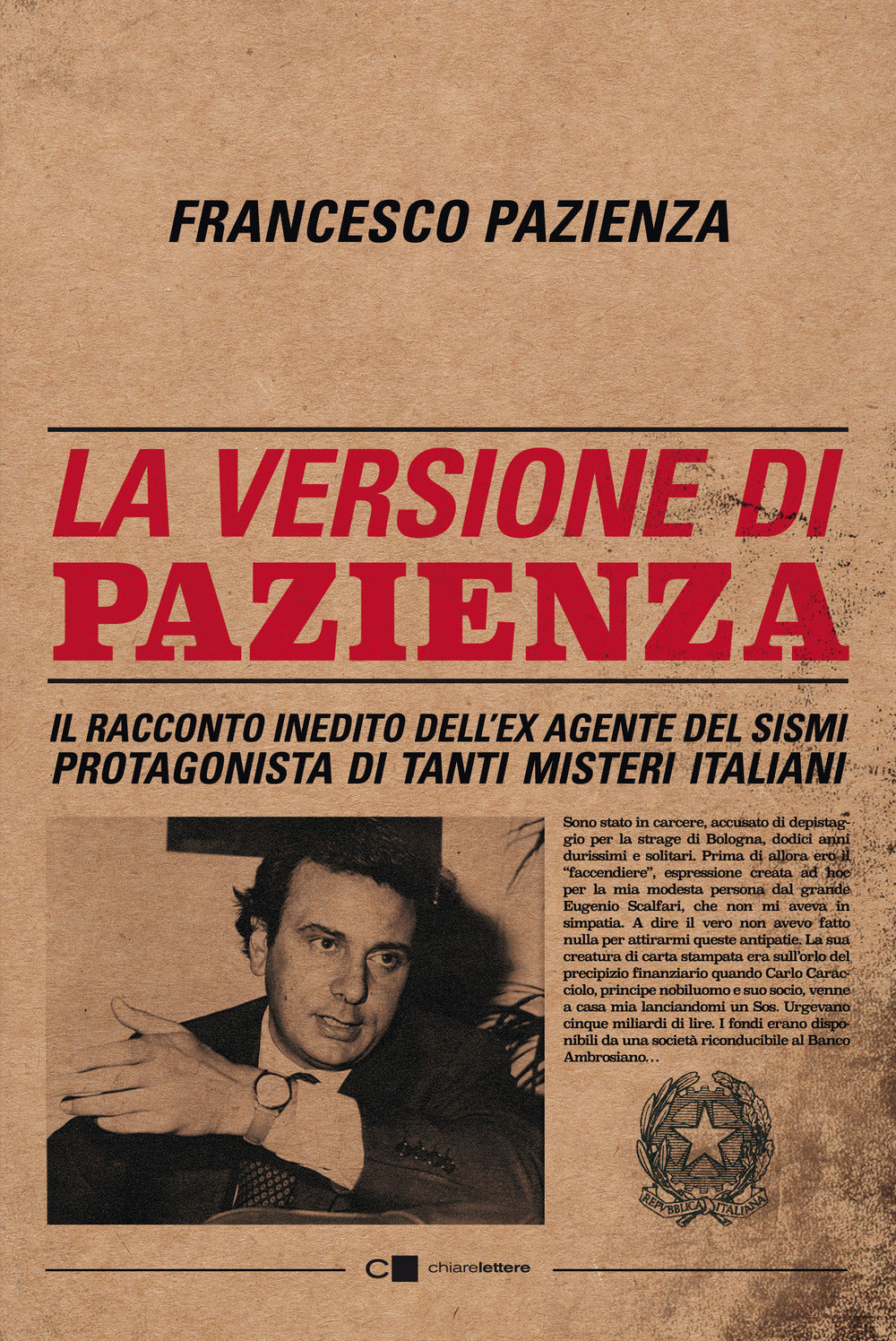 La versione di Pazienza. Il racconto inedito dell'ex agente del Sismi protagonista di tanti misteri italiani.