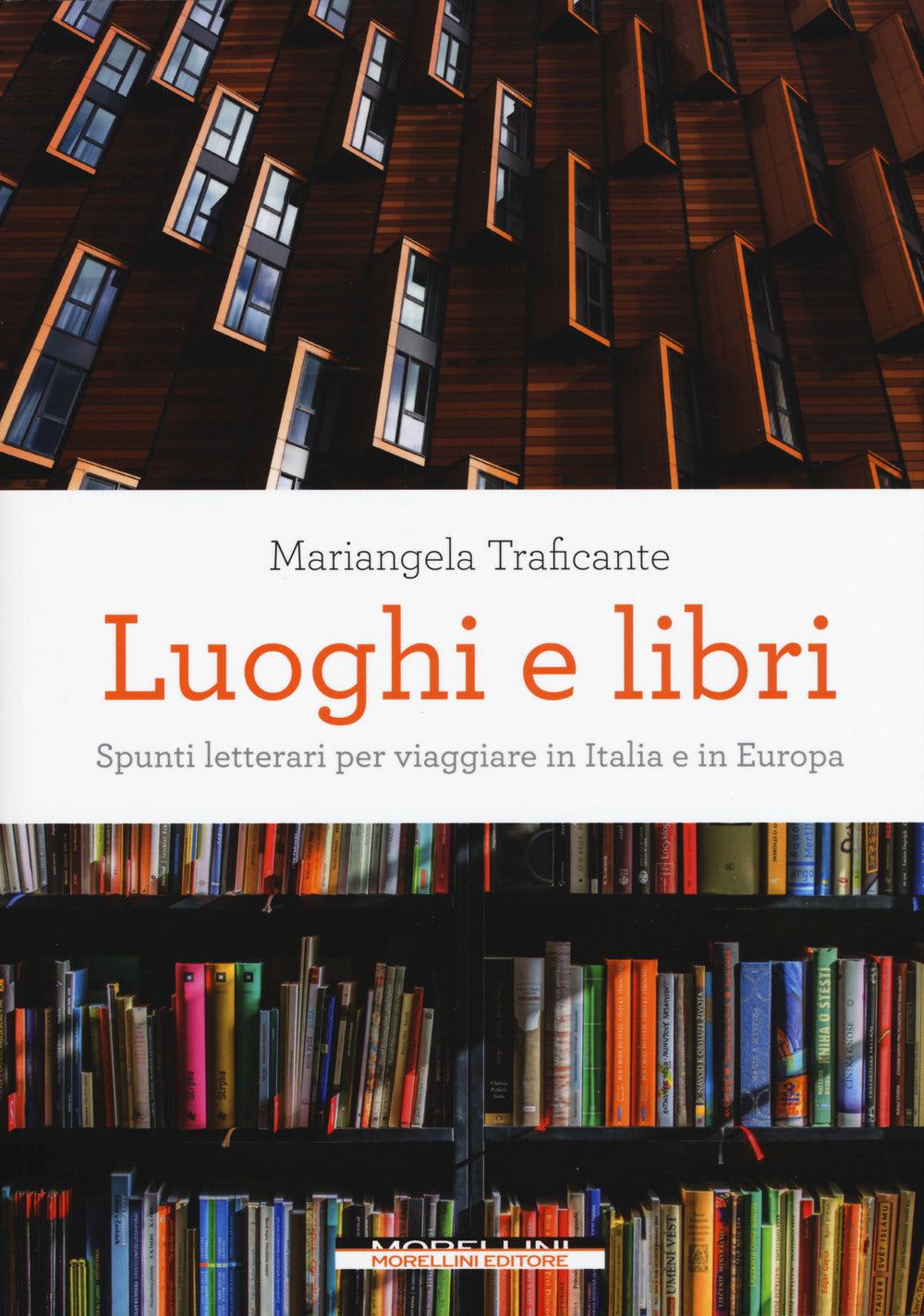 Luoghi e libri. Spunti letterari per viaggiare in Italia e in Europa.