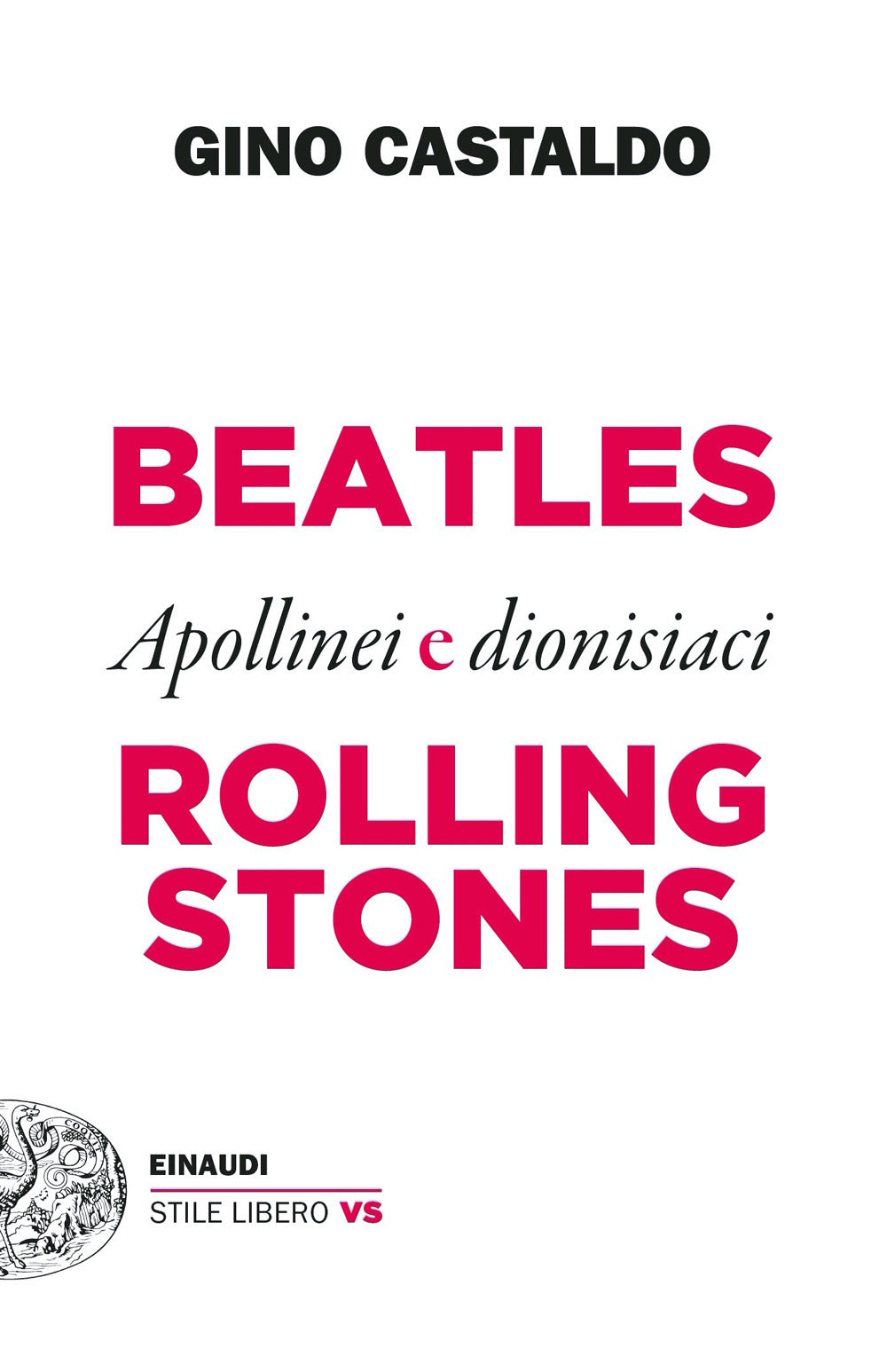 Beatles e Rolling Stones. Apollinei e dionisiaci.