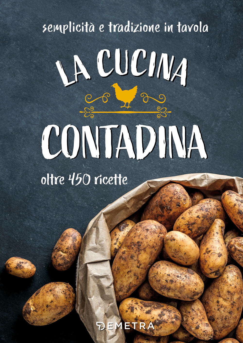 La cucina contadina . oltre 450 ricette