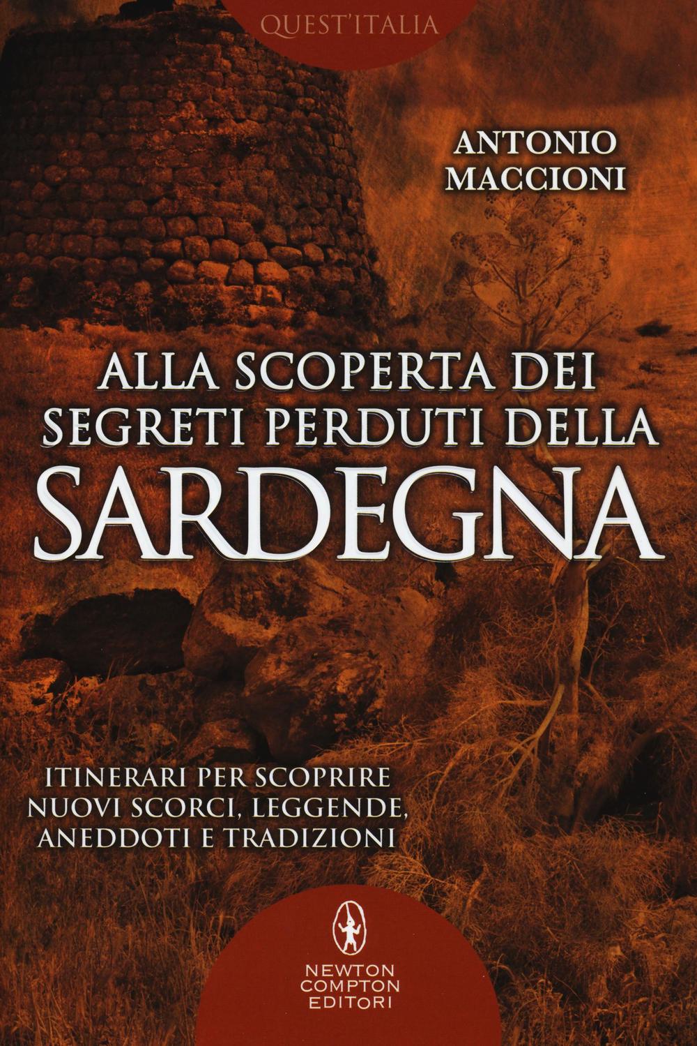 Alla scoperta dei segreti perduti della Sardegna.