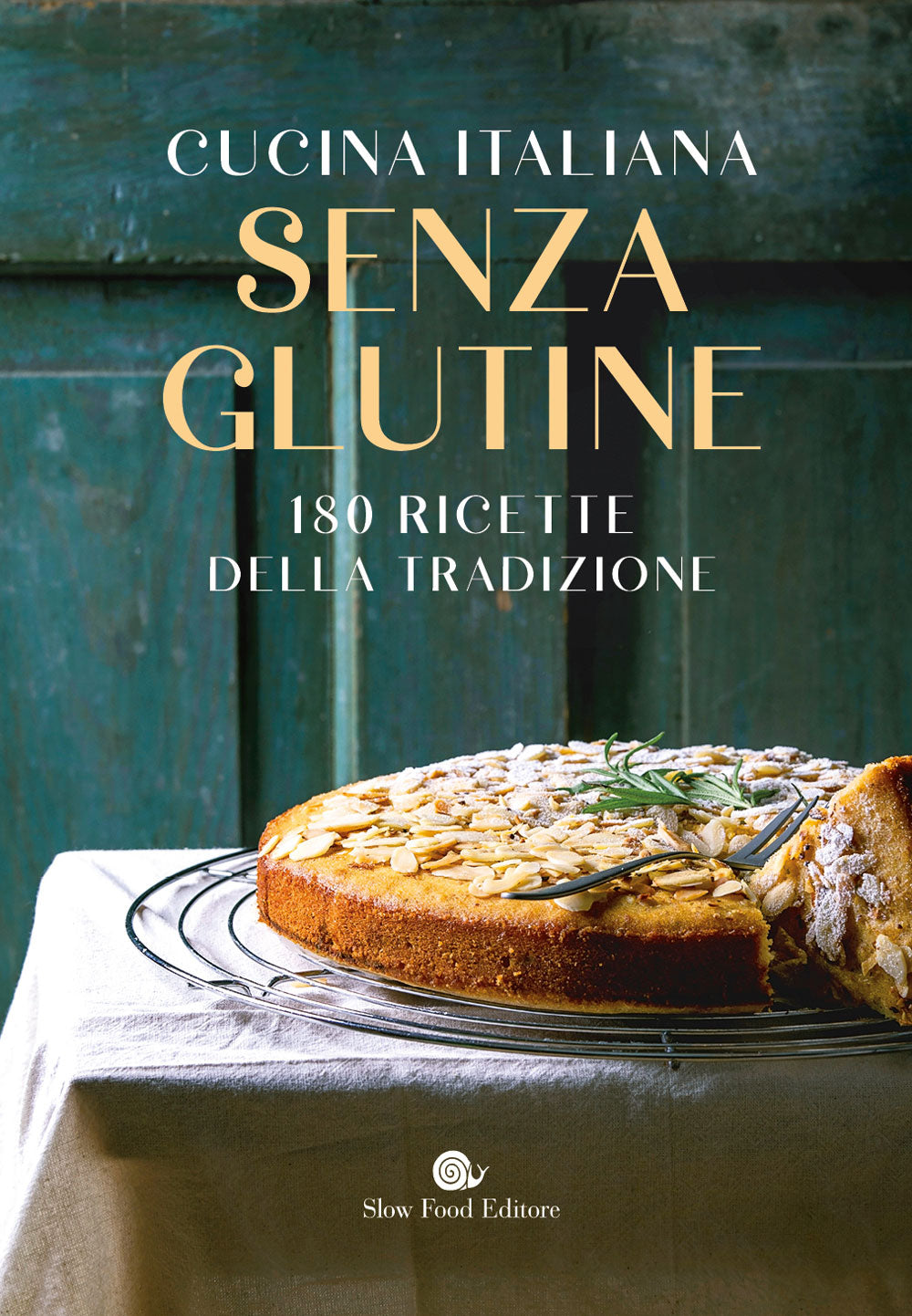 Cucina italiana senza glutine. . 180 ricette della tradizione