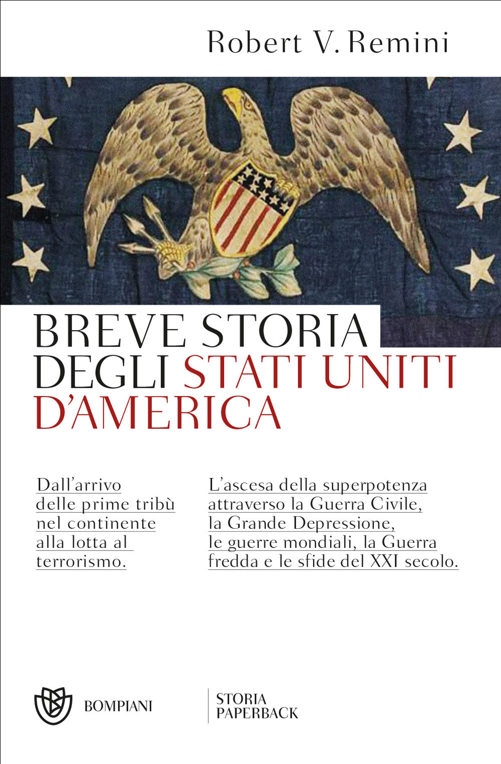 Breve storia degli Stati Uniti d'America. Dall'arrivo delle prime tribù nel continente alla lotta al terrorismo - L'ascesa della superpotenza attraverso la Guerra Civile, la Grande Depressione, le guerre mondiali, la Guerra fredda e le sfide del XXI seco