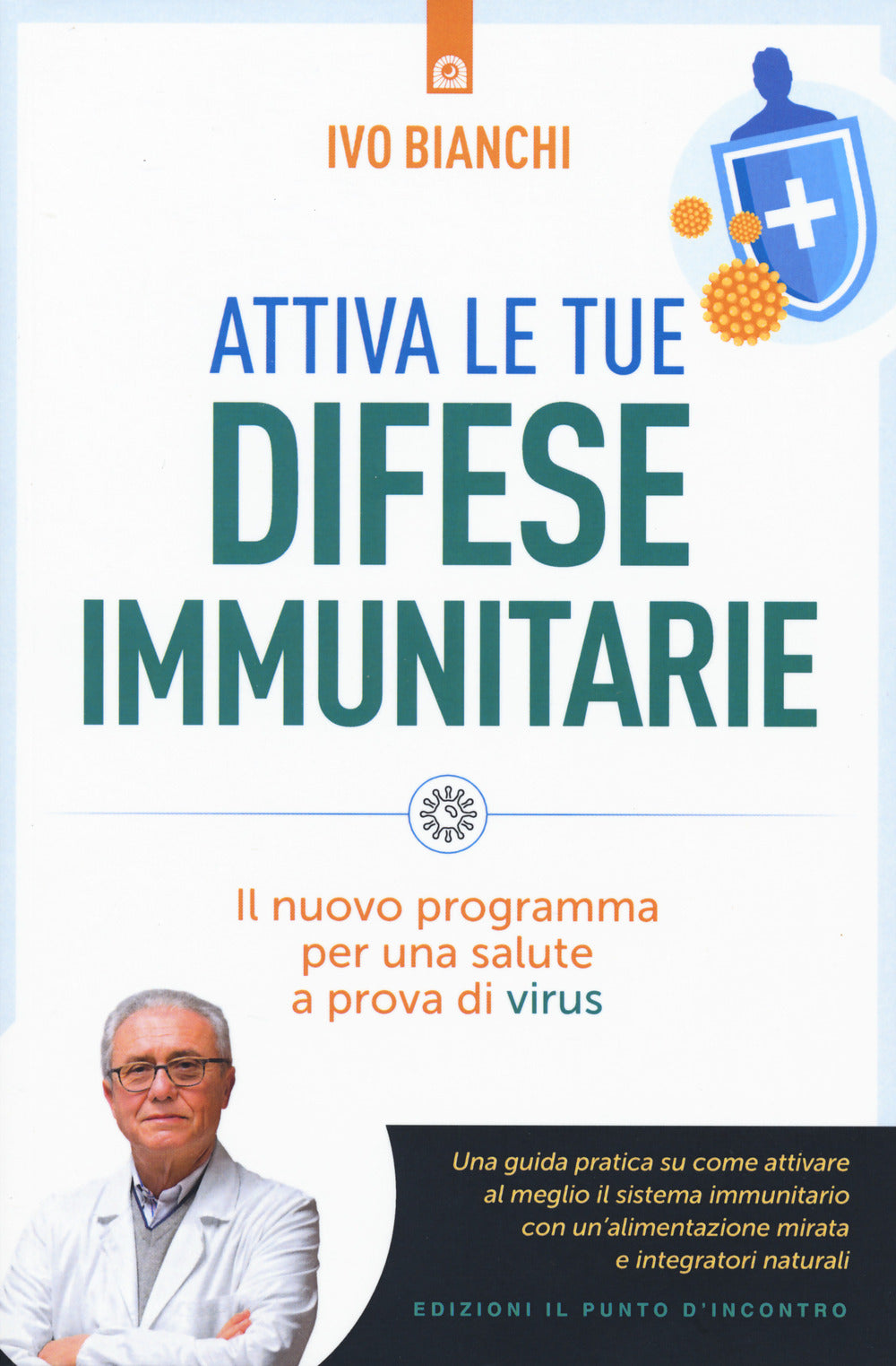 Attiva le tue difese immunitarie. Il nuovo programma per una salute a prova di virus.