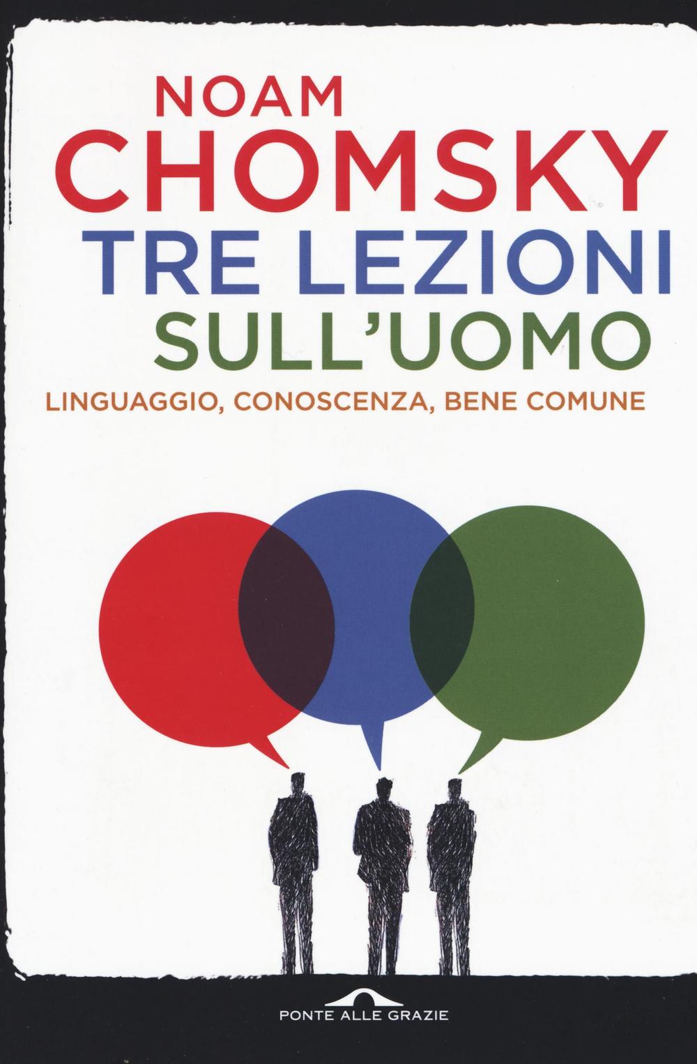 Tre lezioni sull'uomo. Linguaggio, conoscenza, bene comune.