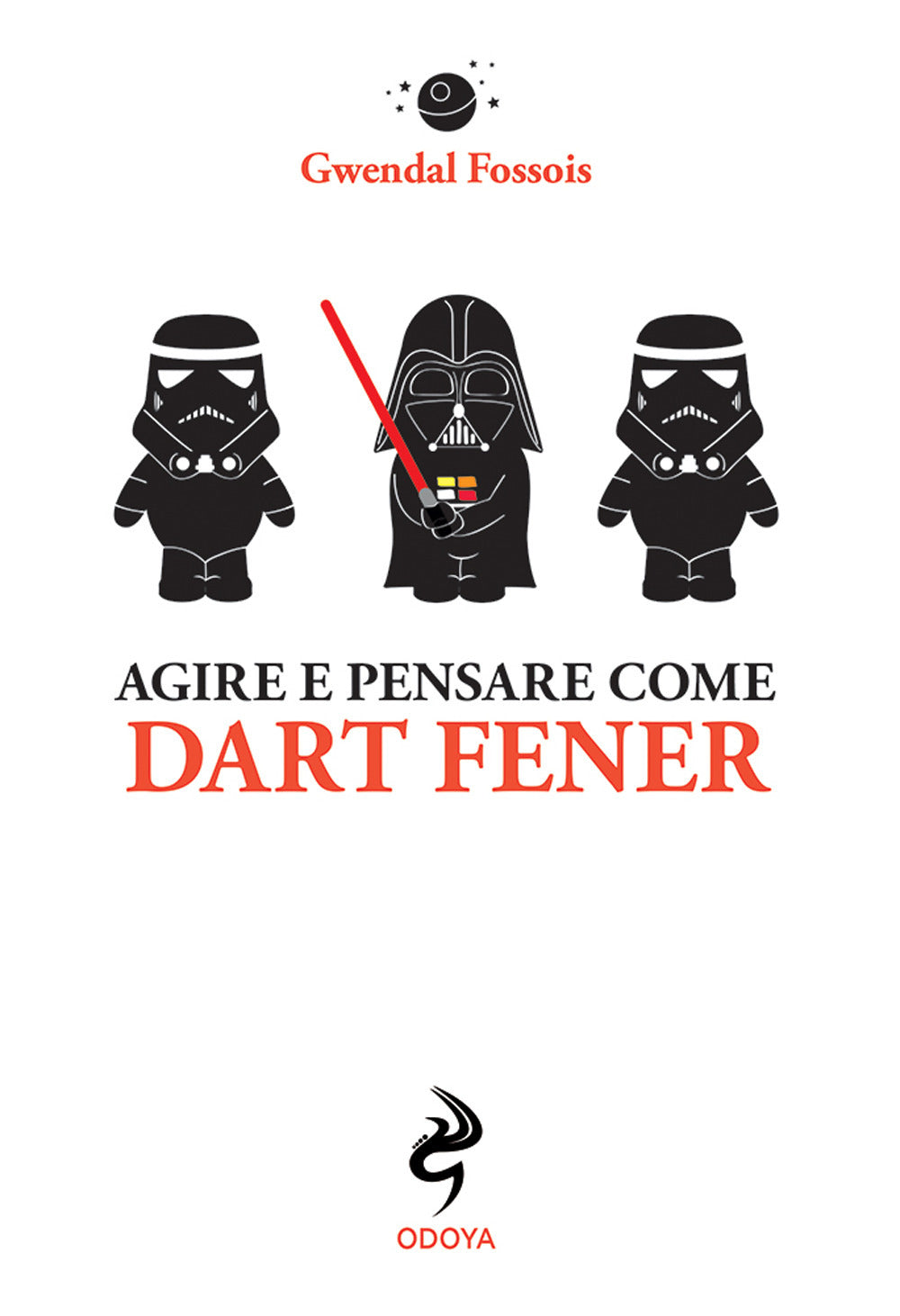 Agire e pensare come Dart Fener.