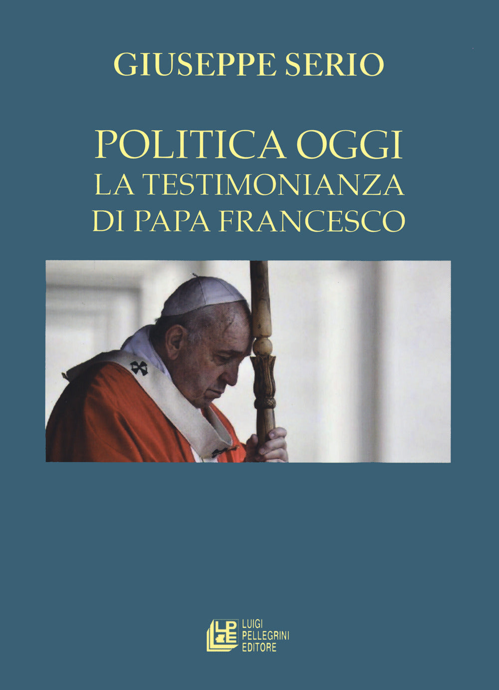 La politica oggi. La testimonianza di Papa Francesco.