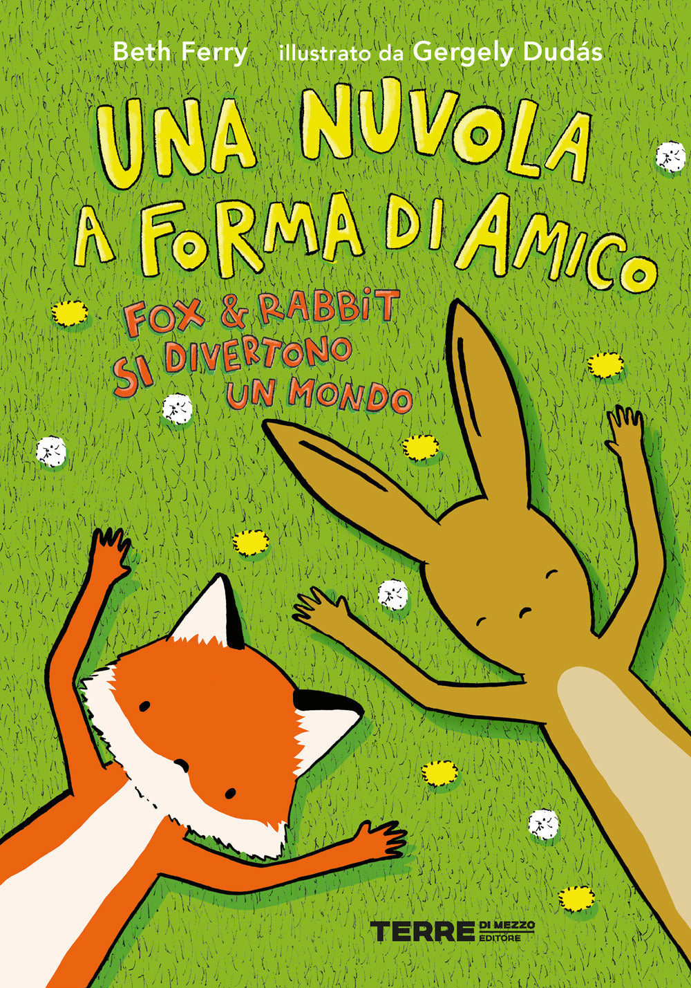 Una nuvola a forma di amico. Fox e Rabbit si divertono un mondo.
